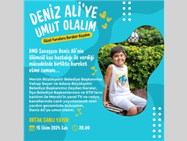 DENİZ ALİ'YE UMUT OLALIM...